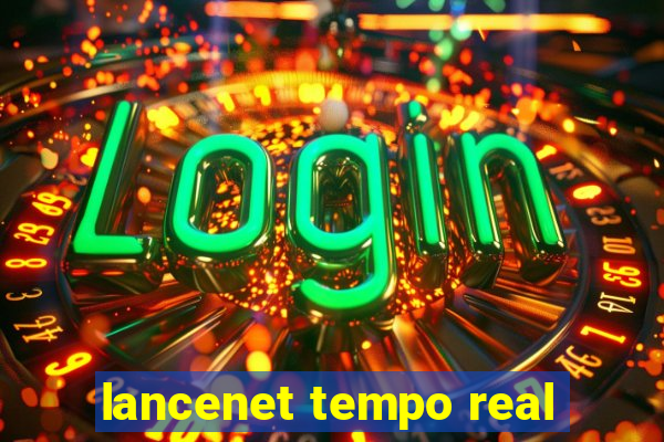 lancenet tempo real